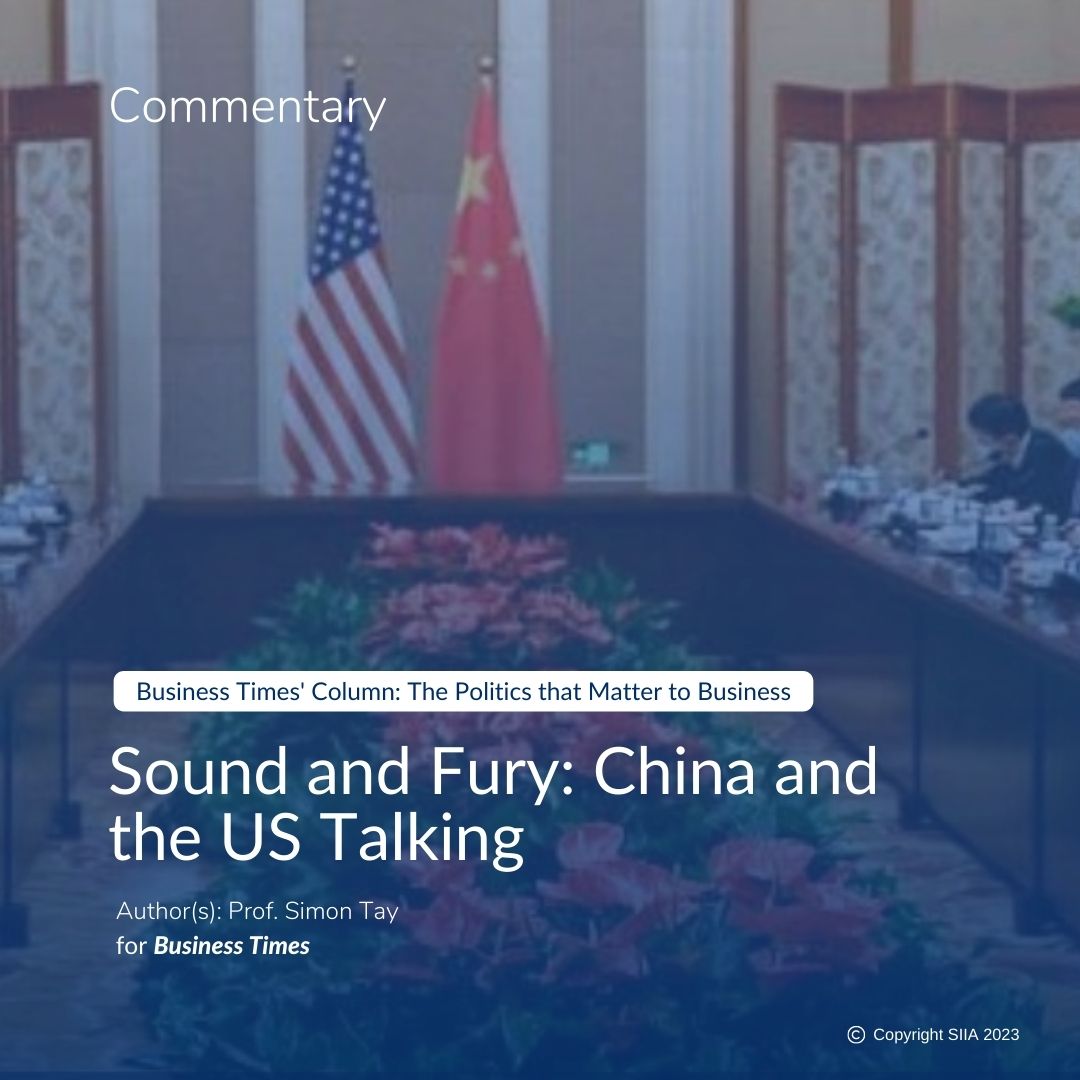 The Business Times: Sound and Fury – China and the US Talking